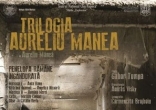 Trilogia Aureliu Manea, de Aureliu Manea - reprezentatie la Teatrul National din Cluj-Napoca, pe 10 si 13 septembrie 2013