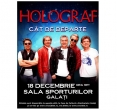 Trupa Holograf va sustine un concert pe 18 decembrie 2013, la Sala Sporturilor din Galati
